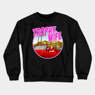 L.A Trophy Wife Crewneck Sweatshirt